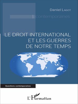 cover image of Le droit international et les guerres de notre temps